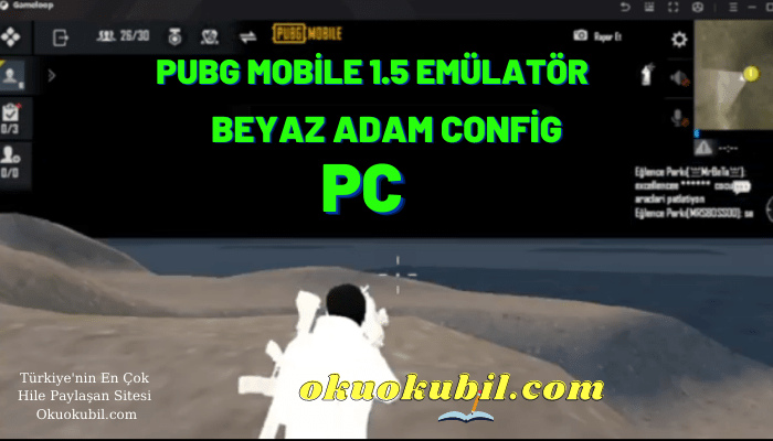 Pubg Mobile 1.5 PC Emülatör Beyaz Adam Config