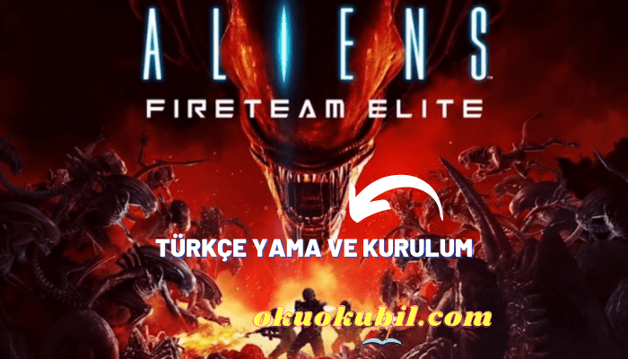 Aliens: Fireteam Elite Türkçe Yama ve Kurulum