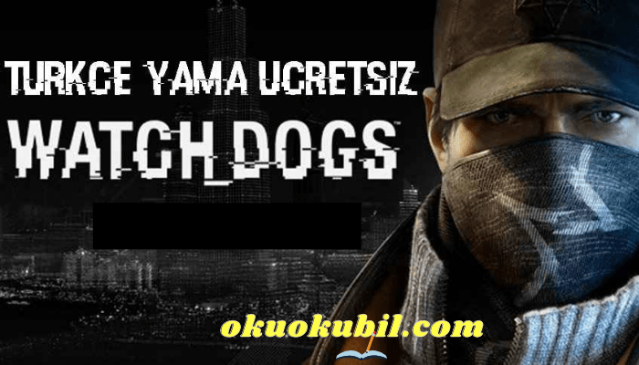 Watch Dogs PC Türkçe Yama + Kurulum İndir Yeni