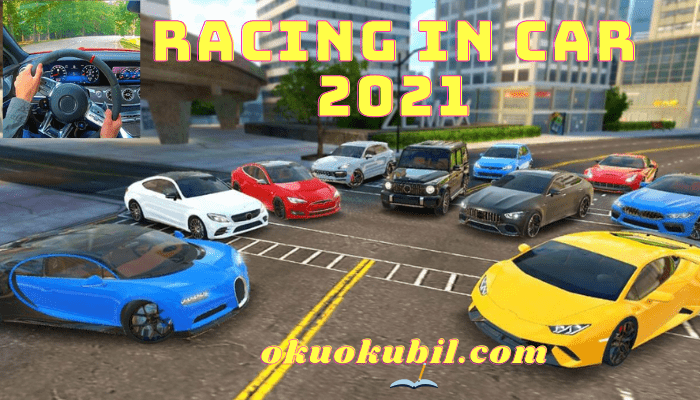 Racing in Car 2021 v2.8.0 Para, Kilitsiz Mod Apk