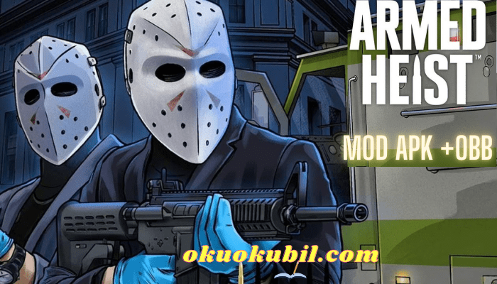 Armed Heist v2.4.11 Ölümsüz Mod Apk + OBB