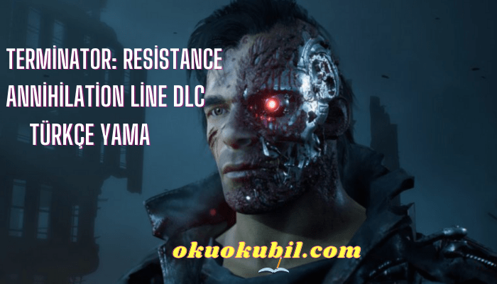 Terminator: Resistance Türkçe Yama ve Kurulumu