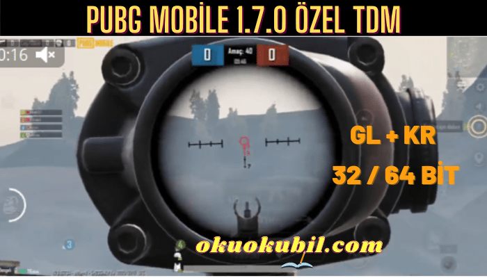 Pubg Mobile 1.7.0 Özel TDM GL + KR 32 / 64 Bit