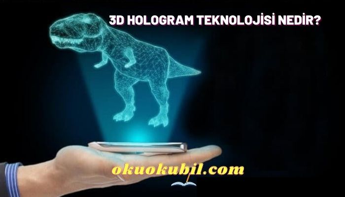 3D Hologram Teknolojisi