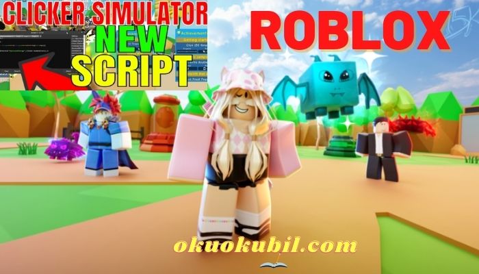 Roblox Clicker Simulator Script Para Hileli 2022