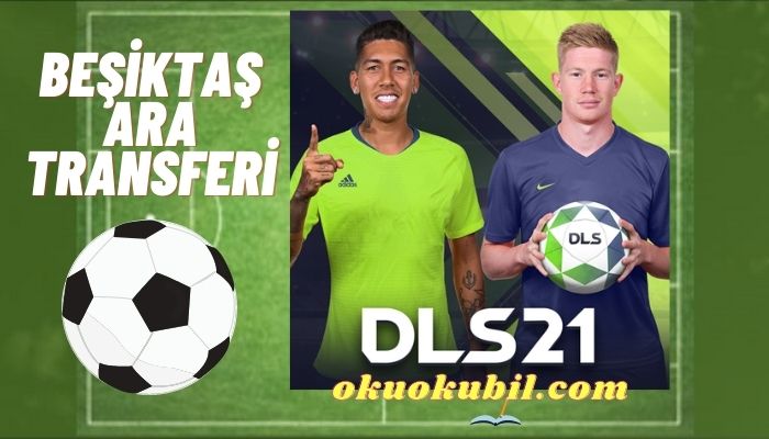 DLS Beşiktaş 21 / 22 Ara Transfer Yaması Çıktı