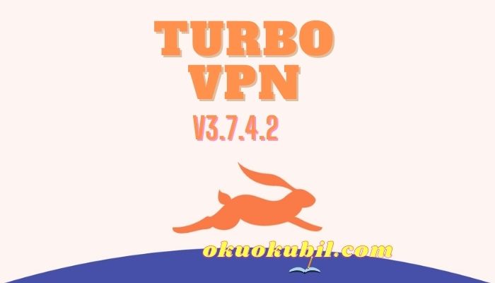 Turbo VPN v3.7.4.2 Kilitsiz Hızlı Mod Apk İndir