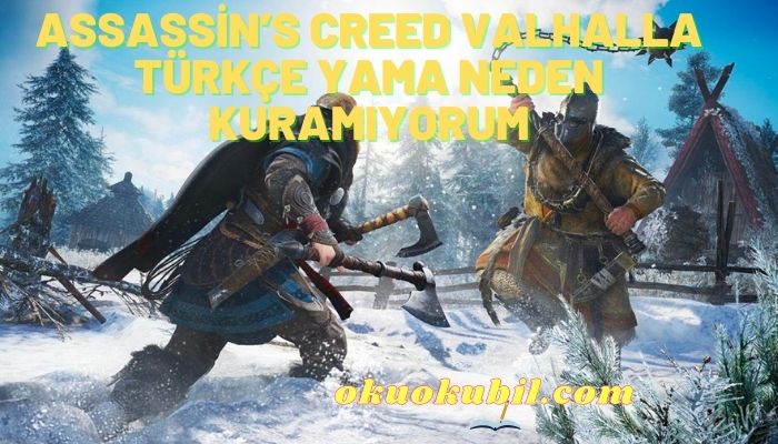 Assassin’s Creed Valhalla Türkçe Yama Kurma Sorunları