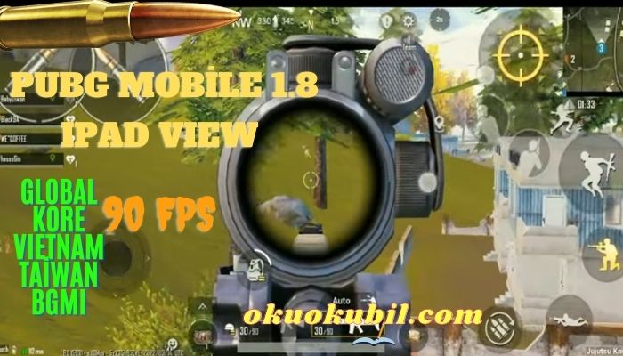 Pubg Mobile 1.8 IPAD VIEW 90 FPS 32 / 64 BIT