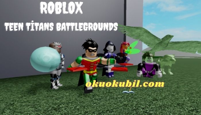 Roblox teen titans Battlegrounds Öldürme Hileli
