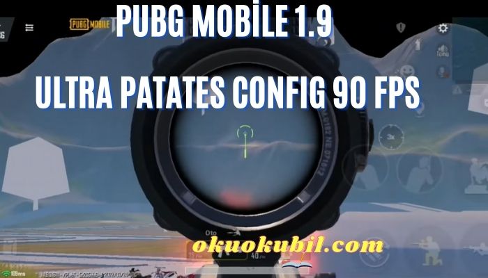 Pubg Mobile 1.9 Ultra Patates Config Max FPS