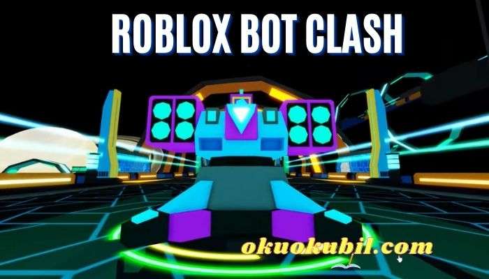 Roblox Bot Clash Robot Savaş Kodları Hileli Script