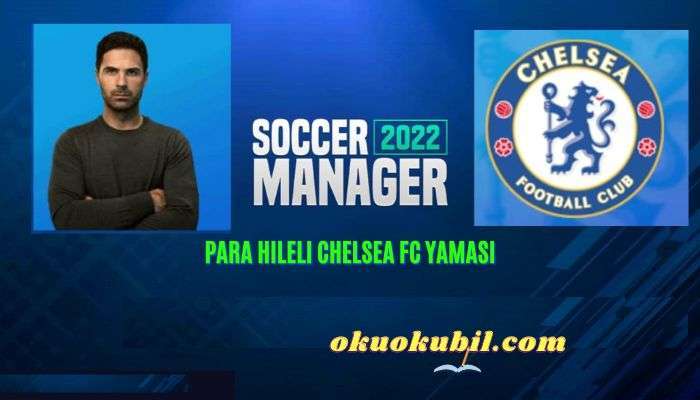 Soccer Manager 22 Para Hileli Chelsea FC Yaması