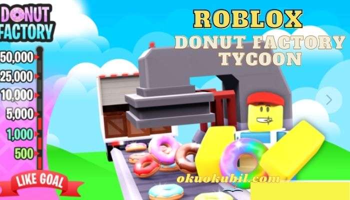 Roblox Donut Factory Tycoon Para Hileli Script