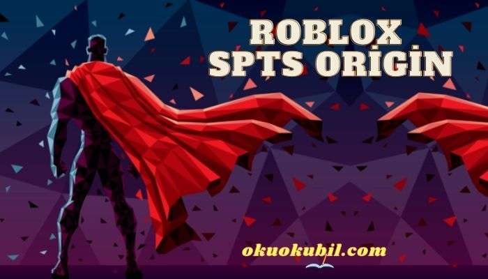 Roblox SPTS Origin Kahraman Hileli Script