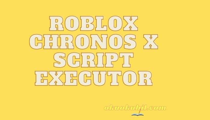 Roblox Chronos X Scrıpt Executor Level 8 Injectör