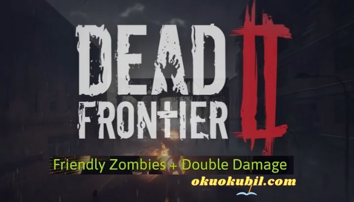 Dead Frontier 2 Dost Zombiler Hasar Hileli İndir