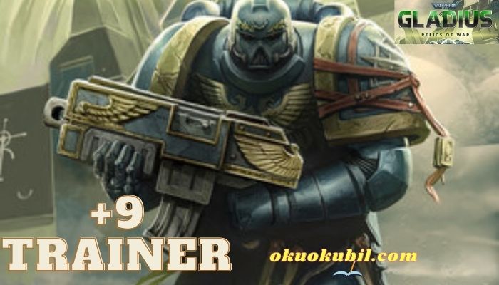 Warhammer 40.000: Gladius Relics of War +9 Trainer İndir