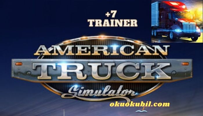 American Truck Simulator v1.46.2.11 Para Hileli +7 Trainer